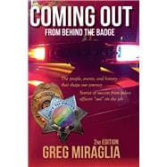 Coming Out From Behind The Badge - 2nd Edition The people, events, and history that shape our journey