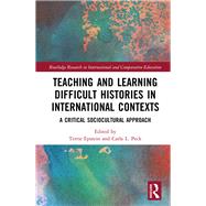 Teaching and learning difficult histories in international contexts: A critical sociocultural approach