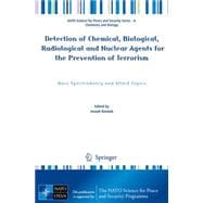 Detection of Chemical, Biological, Radiological and Nuclear Agents for the Prevention of Terrorism: Mass Spectrometry and Allied Topics