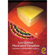 Los quesos mexicanos genuinos/ Genuine Mexican Cheeses