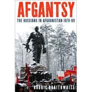 Afgantsy The Russians in Afghanistan 1979-89