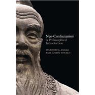 Neo-Confucianism A Philosophical Introduction,9780745662480