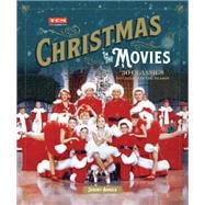 Christmas in the Movies 30 Classics to Celebrate the Season