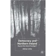 Democracy and Northern Ireland : Beyond the Liberal Paradigm?