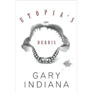 Utopia's Debris Selected Essays