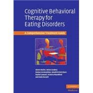 Cognitive Behavioral Therapy for Eating Disorders: A Comprehensive Treatment Guide