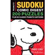 Peanuts Sudoku Comic Digest 200 Puzzles Plus 50 Classic Peanuts Cartoons