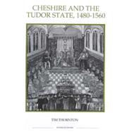 Cheshire and the Tudor State 1480-1560