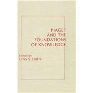 Piaget and the Foundations of Knowledge