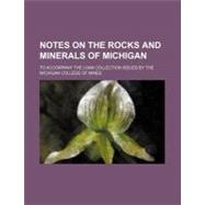 Notes on the Rocks and Minerals of Michigan