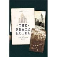 Peace Hotel A Non-Fiction Novel