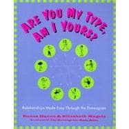 Are You My Type, Am I Yours?: Relationships Made Easy Through the Enneagram