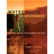 Where There is No Government Enforcing Property Rights in Common Law Africa