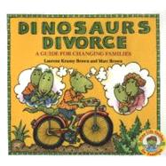 Dinosaurs Divorce! A Guide for Changing Families