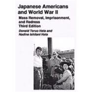 Japanese Americans And World War II: Mass Removal, Imprisonment And Redress
