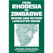 From Rhodesia to Zimbabwe: Behind and Beyond Lancaster House
