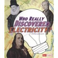 Who Really Discovered Electricity?