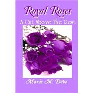 Royal Roses - A Cut above the Rest