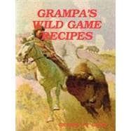Grampa's Wild Game Recipes