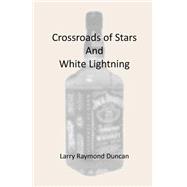 Crossroads of Stars and White Lightning