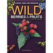 Wild Berries & Fruits Field Guide of IL, IA, MO