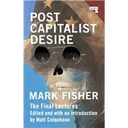 Postcapitalist Desire The Final Lectures