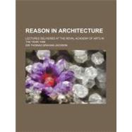 Reason in Architecture