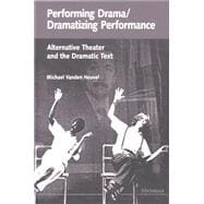 Performing Drama/Dramatizing Performance