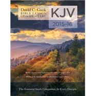David C. Cook's KJV Bible Lesson Commentary 2015-16 The Essential Study Companion for Every Disciple