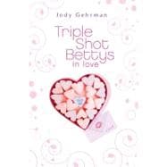 Triple Shot Bettys in Love