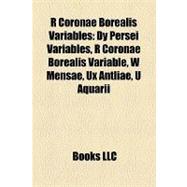 R Coronae Borealis Variables : Dy Persei Variables, R Coronae Borealis Variable, W Mensae, Ux Antliae, U Aquarii