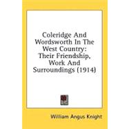 Coleridge and Wordsworth in the West Country : Their Friendship, Work and Surroundings (1914)