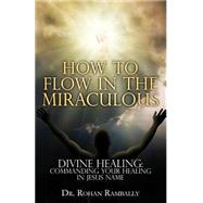 How to Flow in the Miraculous