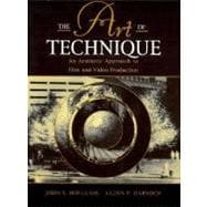 The Art of Technique An Aesthetic Approach to Film and Video Production