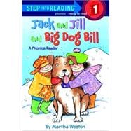 Jack and Jill and Big Dog Bill: A Phonics Reader