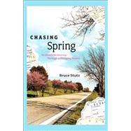 Chasing Spring : An American Journey Through a Changing Season