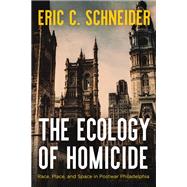 The Ecology of Homicide