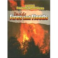 Inside Fires And Floods