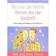 Men Are Like Waffles, Women Are Like Spaghetti