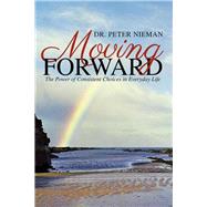 Moving Forward: The Power of Consistent Choices in Everyday Life