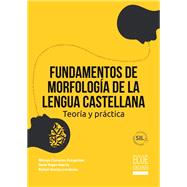 Fundamentos de morfología de la lengua Castellana. Teoría y práctica