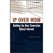 IP over WDM : Building the Next-Generation Optical Internet
