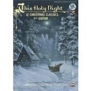This Holy Night: 12 Christmas Classics for Guitar: Intermediate Guitar Tab Edition