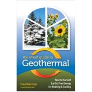 The Smart Guide to Geothermal