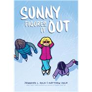 Sunny Figures It Out: A Graphic Novel (Sunny #6)
