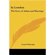 In London : The Story of Adam and Marriage