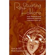 Re-Situating Folklore: Folk Contexts and Twentieth-Century Literature and Art