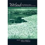 Wetland and Riparian Areas of the Intermountain West : Ecology and Management