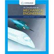An Introduction to Mechanical Engineering, Enhanced Edition