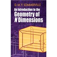 An Introduction to the Geometry of N Dimensions,9780486842486